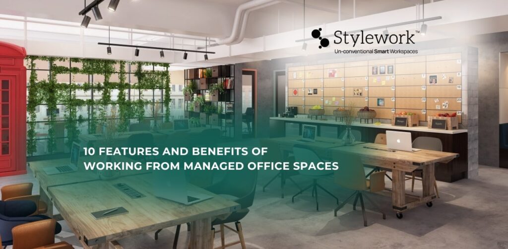 10 Features and Benefits of Working from Managed Office Spaces